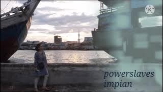 LIRIK POWERSLAVES - IMPIAN (jauh sudah)