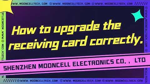How to upgrade the receiving card correctly through mooncell