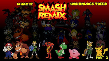 If Smash REMIX (v1.2.0) had Unlock Trees (Part 2)