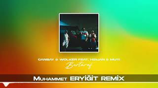 Canbay & Wolker feat. Heijan & Muti - Bertaraf (Muhammet ERYİĞİT Remix)