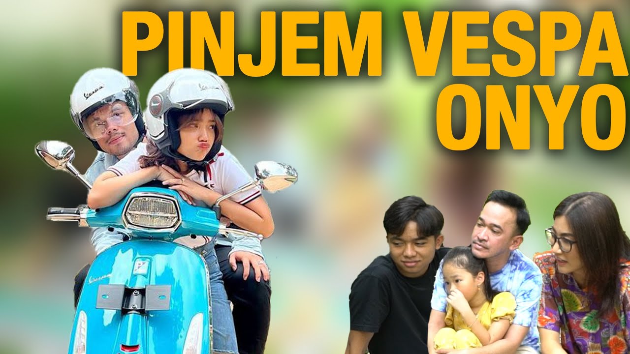 PINJEM VESPA ONYO KELILING KOMPLEK!!!