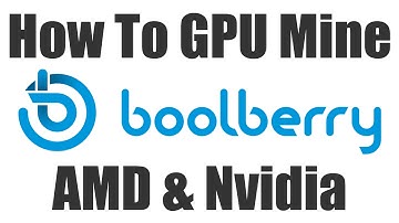 How To Mine Boolberry BBR with AMD or Nvidia GPU