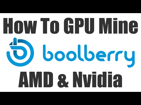 How To Mine Boolberry BBR With AMD Or Nvidia GPU