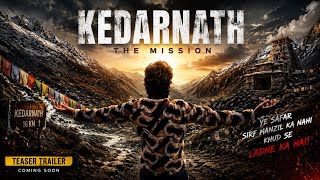     KEDARNATH: The Mountains | Official Teaser Trailer 2026 | Lokesh kangra | Cinematic short-film 