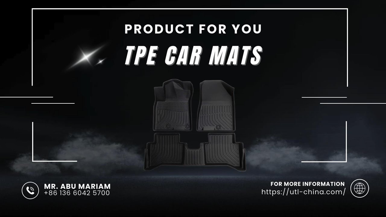 UTL company for trading would like to introduce one of our product:TPE Car Mats