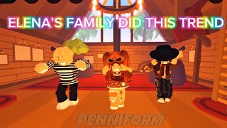 ELENA’S FAMILY DID THIS TREND | Roblox Trend|
