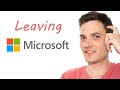 Why I'm leaving Microsoft