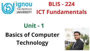 BLIS 224 - Unit 1 - Basics of Computer Technology.
