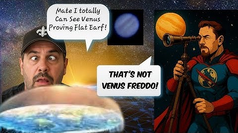 Freddo the Flerf thinks Seeing Venus at Sunset and Sunrise proves Flat Earth!