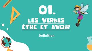 The Verbs & Auxiliaries 'être' (to be) and 'avoir' (to have) (CE1 - CE2 - CM1 - CM2)