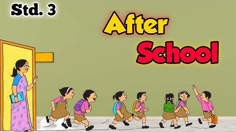 After School | std 3 | English Balbharati | Maharashtra State Board