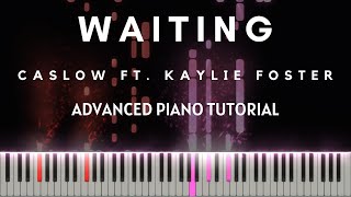 Caslow - Waiting ft. Kaylie Foster (Advanced Piano Tutorial + Sheets & MIDI)