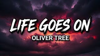 Oliver Tree - Life Goes On (Lyrics)