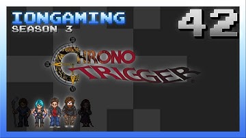 Chrono Trigger Episode 42