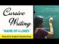 Cursive Writing - Name Of 4 Lines | Cursive Writing for Beginners | Beautiful English handwriting