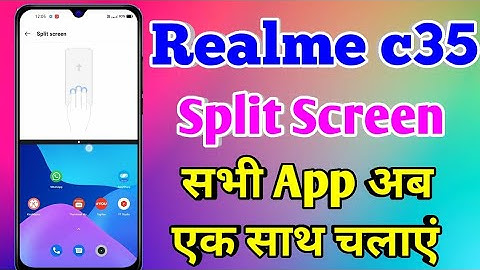 Realme c35 Split Screen | Realme c35 Split Screen Kaise Kare
