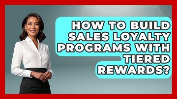 How To Build Sales Loyalty Programs With Tiered Rewards? - Sales Pro Blueprint