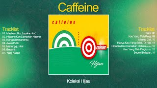 Caffeine - Koleksi Hijau
