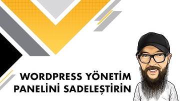 WORDPRESS YÖNETİM PANELİNİ SADELEŞTİRİN - #wordpress Eğitimleri