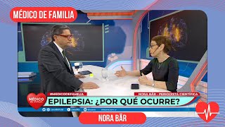 Epilepsia: ¿Por qué ocurre? | Médico de familia | Dr. Jorge Tartaglione | Nora Bär