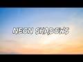 Neon Shadows : Lyrics