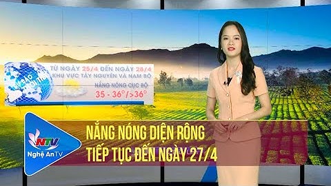 Bản tin Dự báo thời tiết đêm 24, ngày 25/4/2022
