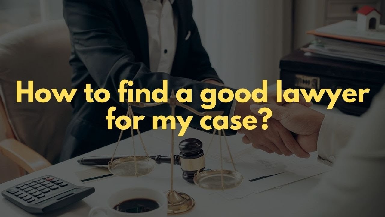 How to find a good lawyer for my case? - YouTube