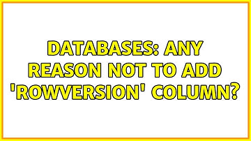 Databases: Any reason not to add 