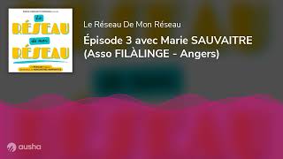 Épisode 3 Avec Marie Sauvaitre Asso Filàlinge - Angers