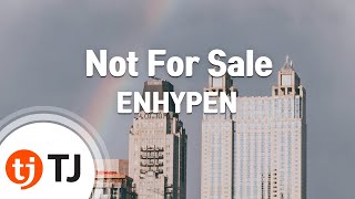 Video thumbnail of "[TJ노래방] Not For Sale - ENHYPEN / TJ Karaoke"