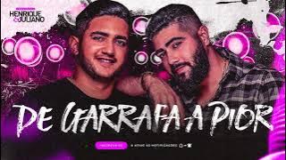 HENRIQUE E JULIANO - DE GARRAFA A PIOR