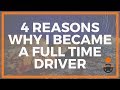 4 Reasons Why I Became a Full Time Driver [Jay Presents]