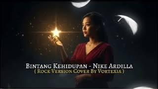 Bintang Kehidupan - Nike Ardilla | Cover by Vortexia