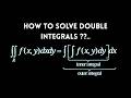 Double Integrals and how to solve them...| One Night Before Exams