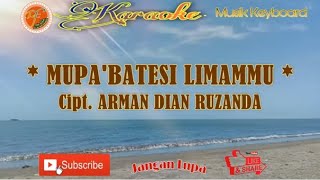 MUPA'BATESI LIMAMMU: Cipt. ARMAN DIAN RUZANDAH ~ Karaoke Lagu Bugis Musik Keyboard