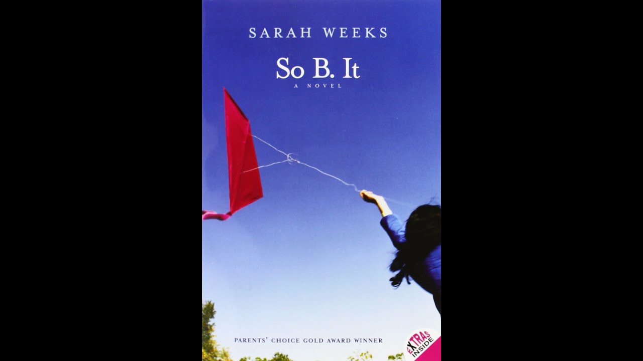 So B. It Sarah Weeks