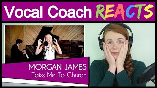 Vocal Coach reacts to Morgan James - Take Me To Church (Hozier Live PMJ Cover)