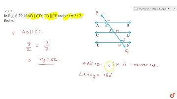 In Fig. 6.29, if AB || CD, CD || EF and `y : z=3:7` , find x....