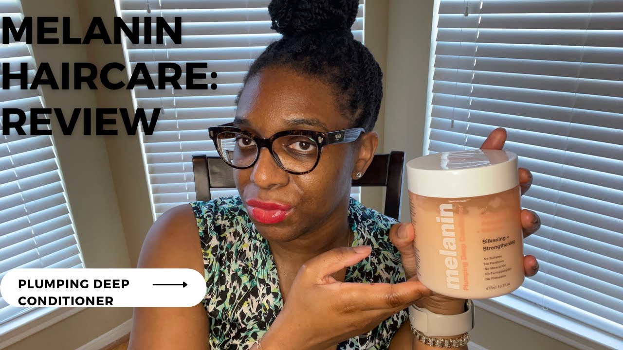 MELANIN HAIRCARE PLUMPING DEEP CONDITIONER REVIEW YouTube