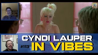 Cyndi Lauper and Vibes | Pop Screen 113