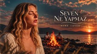 Seven Ne Yapmaz Dark Cover Anatolian Ses