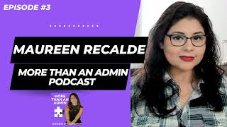 #3 - Meet Maureen Recalde, Administrative Business Partner, Google