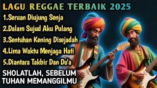 LAGU REGGAE TERBAIK 2025 | 