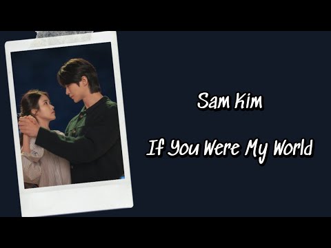 Sam Kim - If You Were My World OST. Perfect Crown Lyrics Terjemahan (Rom / Indonesia)