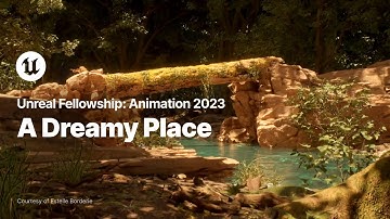 A Dreamy Place | Unreal Fellowship: Animation 2023 | Unreal Engine