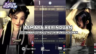 Download Lagu DJ ASMARA KERINDUAN VIRAL DI TIK TOK BY AGUS SOPAN MP3