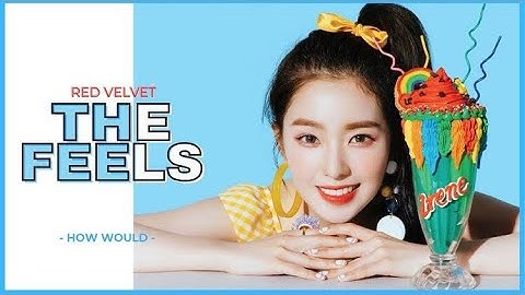 How Would Red Velvet sing “The Feels” by Twice? [Line Distribution]
