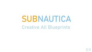 Subnautica Creative All Blueprints - 2m 11s