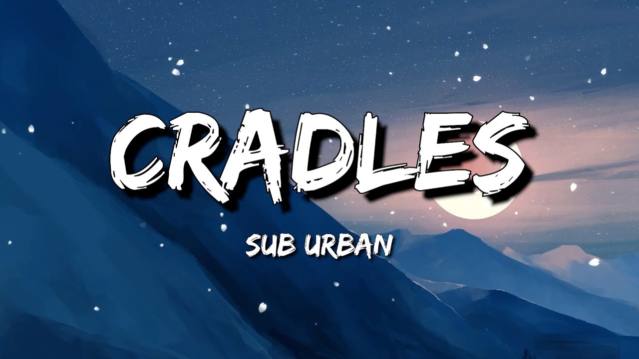 Sub Urban Cradles (Lyrics) YouTube