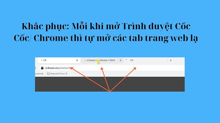 Sửa lỗi cốc cốc mở tab mới lỗi năm 2024